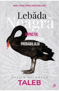 Carte Lebada neagra - Nassim Nicholas Taleb editura Nassim Nicholas Taleb