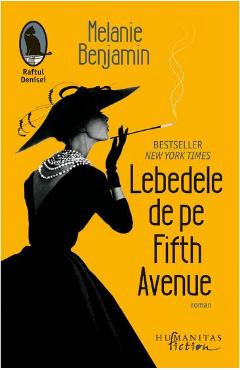 Carte Lebedele de pe Fifth Avenue - Melanie Benjamin editura Melanie Benjamin