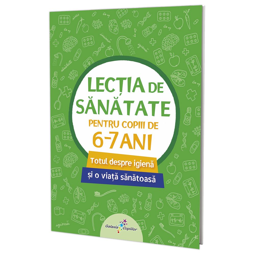 Carte Lectia de sanatate pentru copii de 6-7 ani   editura Galaxia Copiilor