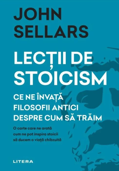 Carte Lectii de stoicism editura Litera