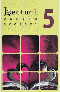 Carte Lecturi pentru scolari - Clasa 5 editura -