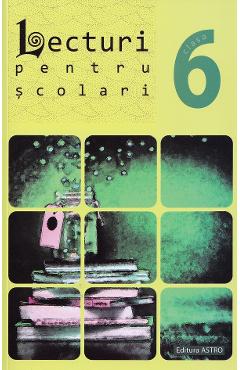 Carte Lecturi pentru scolari - Clasa 6 editura -