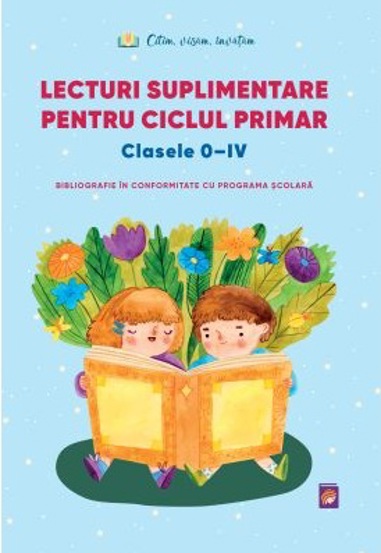 Carte Lecturi suplimentare pentru Ciclul Primar Clasele 0 - IV editura Lizuka Educativ