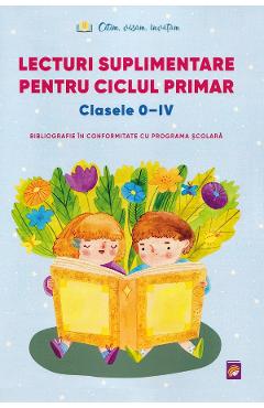 Carte Lecturi suplimentare pentru ciclul primar - Clasele 0-4 editura -