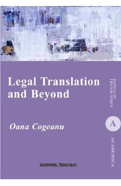 Carte Legal Translation and Beyond - Oana Cogeanu editura Oana Cogeanu