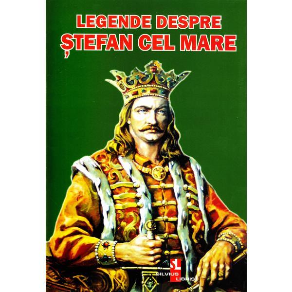 Carte Legende despre Stefan cel Mare
