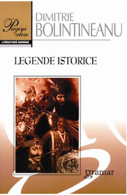 Carte Legende istorice autor Dimitrie Bolintineanu editura Mondoro