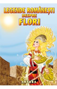 Carte Legende romanesti despre flori editura -