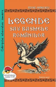 Carte Legende sau basmele romanilor - Petre Ispirescu editura Petre Ispirescu