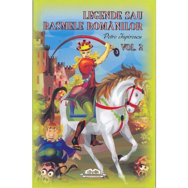 Carte Legende sau basmele romanilor Vol.2 - Petre Ispirescu