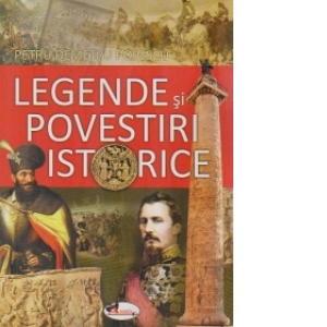 Carte Legende si povestiri istorice (format A4) Autor Petru Demetru Popescu