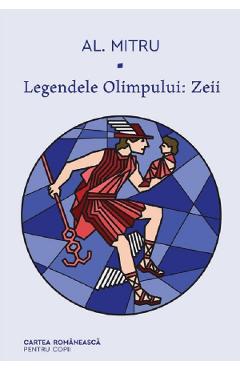 Carte Legendele Olimpului: Zeii - Alexandru Mitru editura Alexandru Mitru