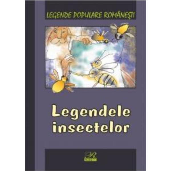 Carte Legendele insectelor - Legende populare romanesti