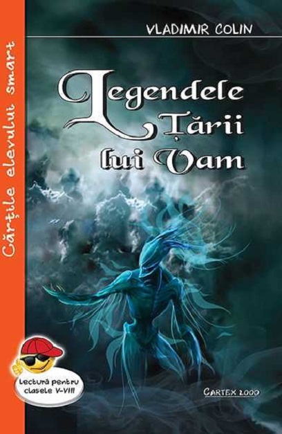 Carte Legendele tarii lui Vam autor Vladimir Colin editura Cartex
