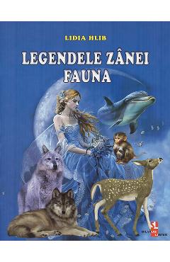Carte Legendele zanei Fauna - Lidia Hlib editura Lidia Hlib