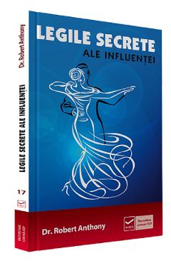 Carte Legile secrete ale influentei - Robert Anthony editura Robert Anthony