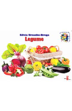 Carte Legume - Silvia Ursache-Brega editura Silvia Ursache Brega