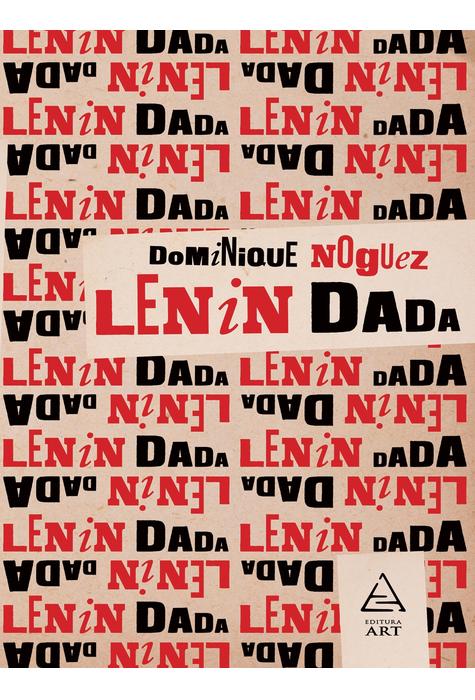 Carte Lenin Dada autor Dominique Noguez editura Art
