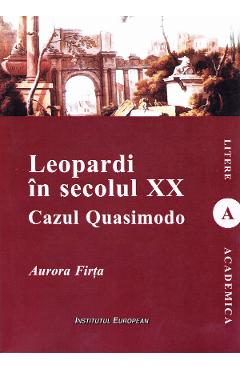 Carte Leopardi in secolul XX. Cazul Quasimodo - Aurora Firta editura Aurora Firta
