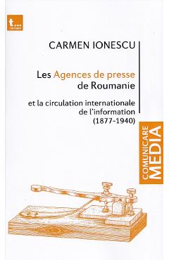 Carte Les Agences de presse de Roumanie - Carmen Ionescu editura Carmen Ionescu
