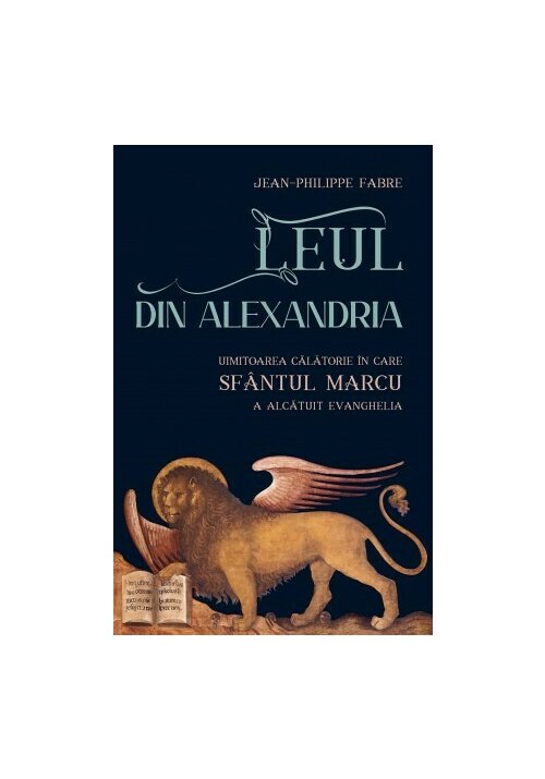 Carte Leul din Alexandria (Sfantul Marcu) editura Editura Sophia