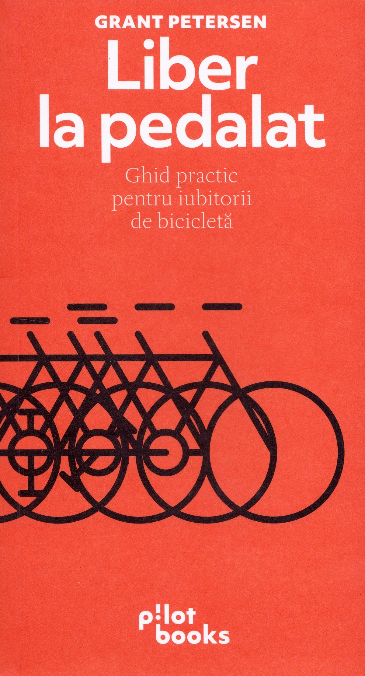 Carte Liber la pedalat autor Grant Petersen editura Pilot Books