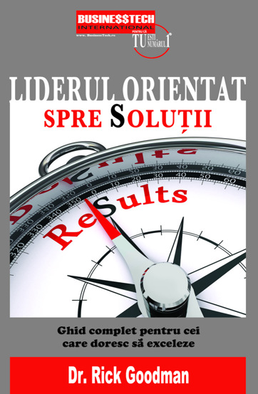 Carte Liderul orientat spre solutii editura Business Tech