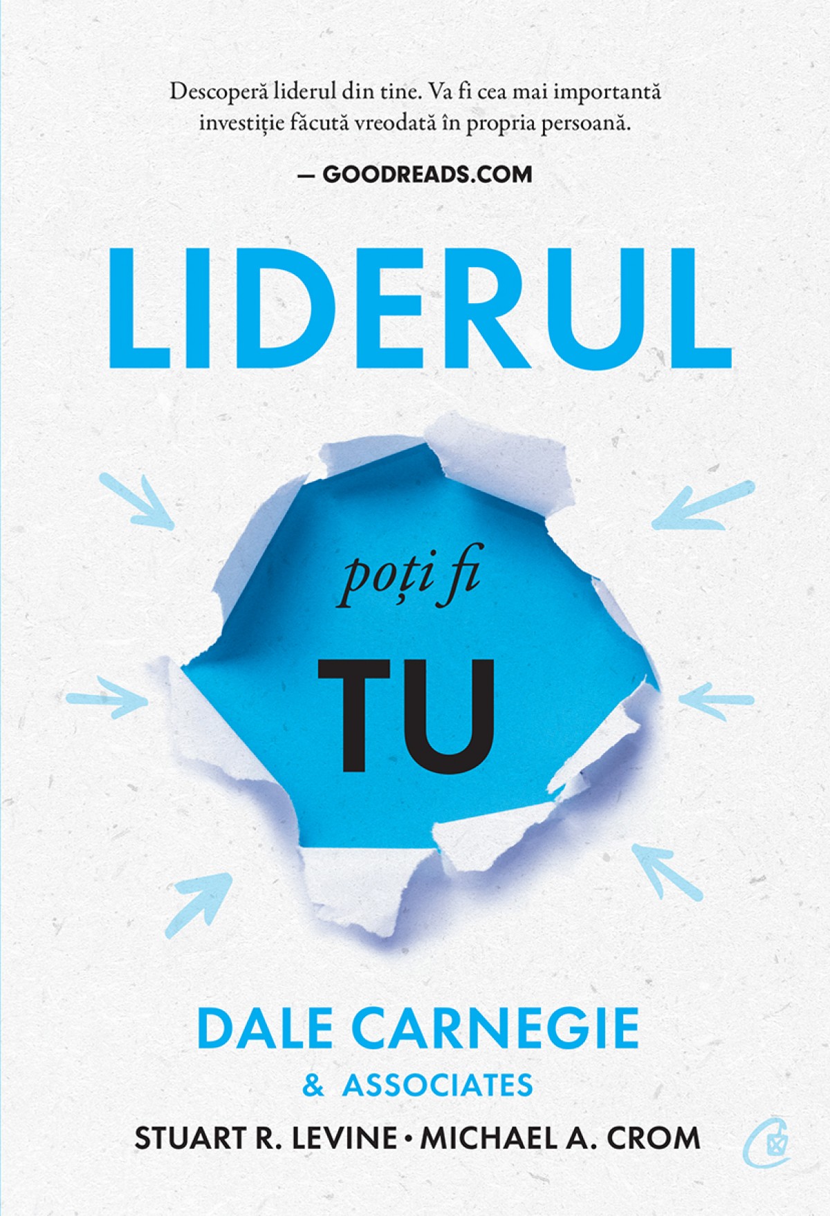 Carte Liderul poti fi tu autor Dale Carnegie editura Curtea Veche Publishing