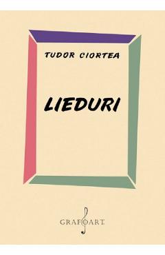 Carte Lieduri - Tudor Ciortea editura Tudor Ciortea