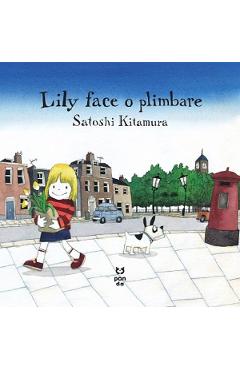 Carte Lily face o plimbare - Satoshi Kitamura editura Satoshi Kitamura