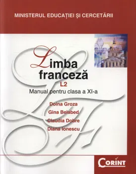 Carte Limba franceza L2. Manual pentru clasa a XI-a/Doina Groza