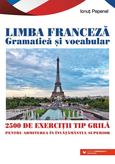 Carte Limba franceză. Gramatică și vocabular editura Paralela 45
