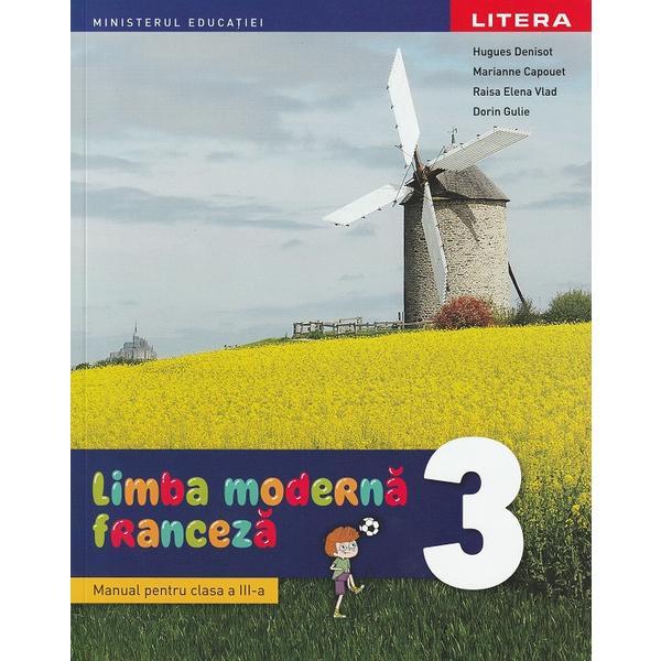Carte Limba franceza. Limba moderna Clasa 3 - Manual - Hugues Denisot