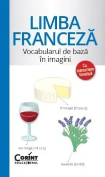 Carte Limba franceza. Vocabularul de baza in imagini. Cu traducere fonetica/*** editura Corint Educational