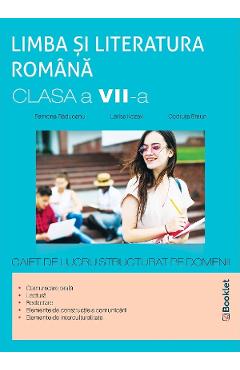 Carte Limba romana - Clasa 7 - Caiet de lucru structurat pe domenii - Ramona Raducanu