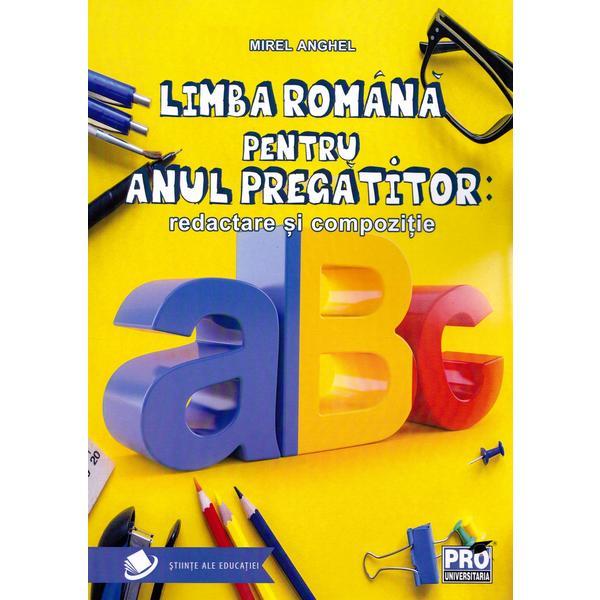 Carte Limba romana pentru anul pregatitor. Redactare si compozitie - Mirel Anghel
