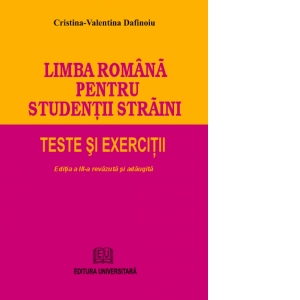 Carte Limba romana pentru studentii straini. Teste si exercitii