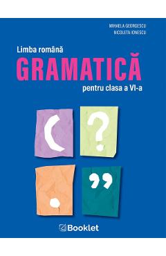 Carte Limba romana. Gramatica - Clasa 6 - Mihaela Georgescu