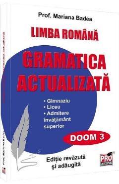 Carte Limba romana. Gramatica actualizata pentru elevi - Mariana Badea editura Mariana Badea