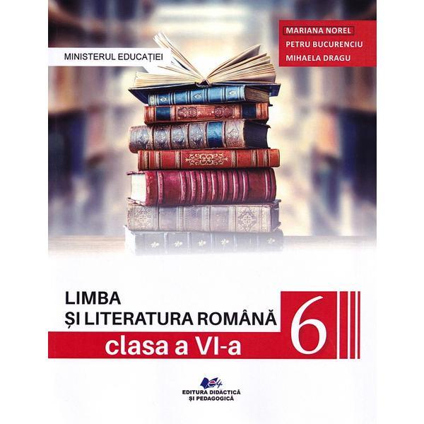 Carte Limba si Literatura Romana - Clasa 6 - Manual - Mariana Norel