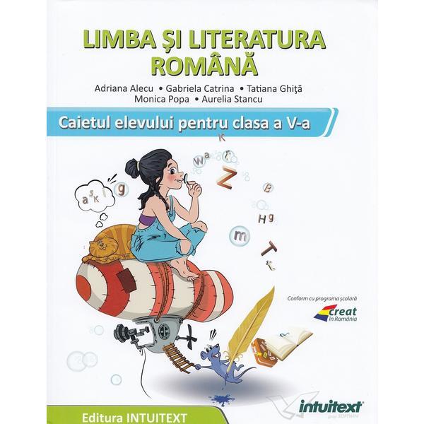 Carte Limba si literatura romana - Clasa 5 - Caiet - Adriana Alecu