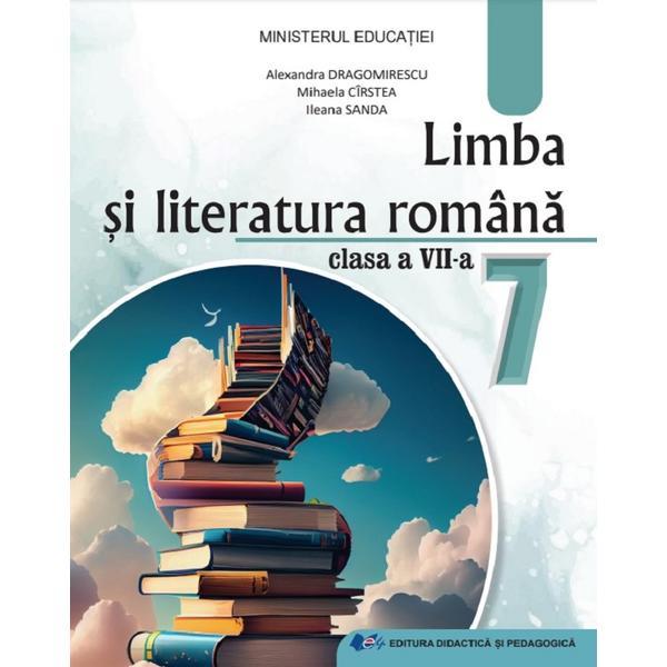 Carte Limba si literatura romana - Clasa 7 - Manual - Mihaela Daniela Cirstea