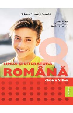 Carte Limba si literatura romana - Clasa 8 - Manual - Alina Hristea