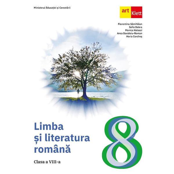 Carte Limba si literatura romana - Clasa 8 - Manual - Florentina Samihaian