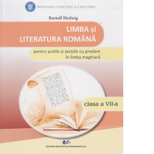 Carte Limba si literatura romana pentru scolile si sectiile cu predare in limba maghiara. Clasa a VII-a