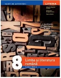 Carte Limba si literatura romana. Caiet de activitati. Clasa a VIII-a/Mihaela Daniela Cirstea