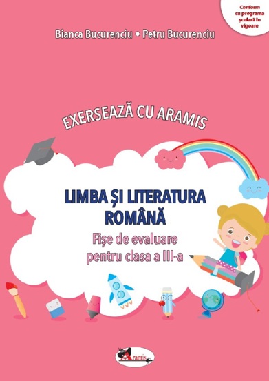 Carte Limba si literatura romana. Exerseaza cu Aramis - Clasa 3 editura Aramis