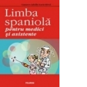 Carte Limba spaniola pentru medici si asistente Autor Gustavo-Adolfo Loria-Rivel