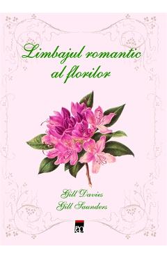 Carte Limbajul romantic al florilor - Gill Davies