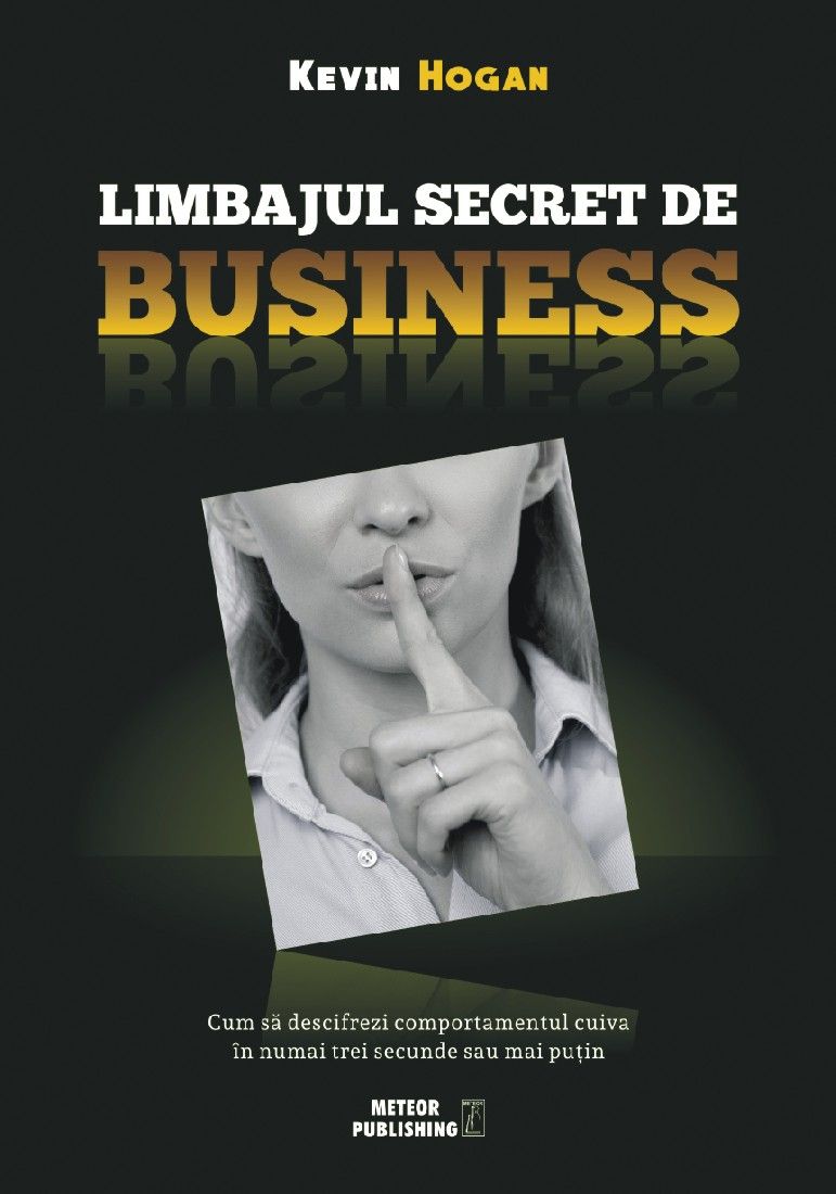 Carte Limbajul secret de business autor Kevin Hogan editura Meteor Press